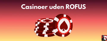 Casinoer uden ROFUS for Danske Spillere Casinoer uden ROFUS for Danske Spillere
