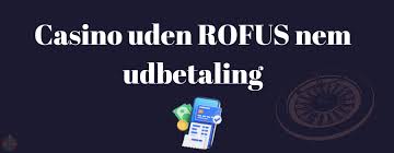 Opdag Verden af Online Casinoer Uden ROFUS i Danmark Opdag Verden af Online Casinoer Uden ROFUS i Danmark