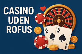 Spil Casino Uden om ROFUS - Oplev Spændingen Uden Begrænsninger Spil Casino Uden om ROFUS - Oplev Spændingen Uden Begrænsninger